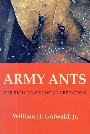 Livre "Army Ants: The Biology of Social Predation" de Wiliam H. Gotwald, publié chez Comstock Publishing Associates, 1995