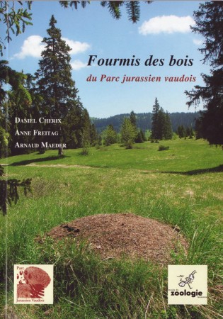 Livre "Fourmis des bois du Parc Jurassien Vaudois" de Daniel Cherix, Anne Freitag et Arnaud Maeder, 2006