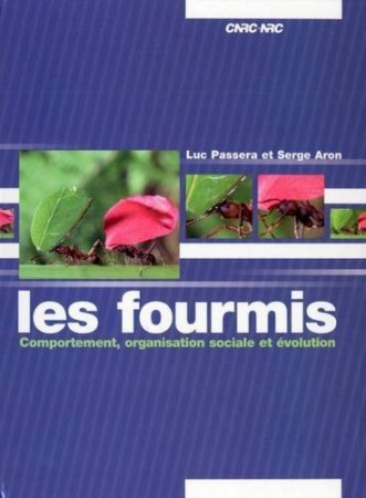 Couverture du livre "Les fourmis: comportement, organisation sociale et évolution", de Serge Aron et Luc Passera