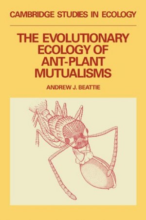 Livre "The Evolutionary Ecology of Ant–Plant Mutualisms" de Andrew James Beattie, 1985