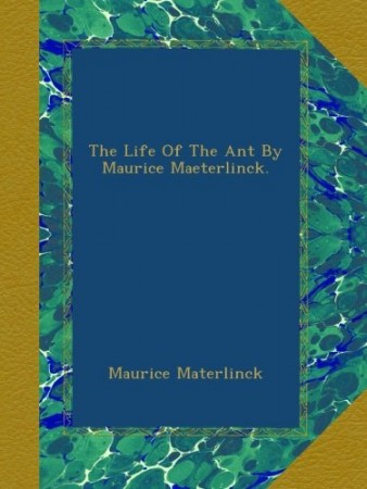 Livre "The Life of the Ant " de Maurice Maeterlinck, 2001