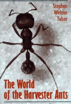 Livre "The world of the harvester ants" de Stephen Welton Taber, 1998