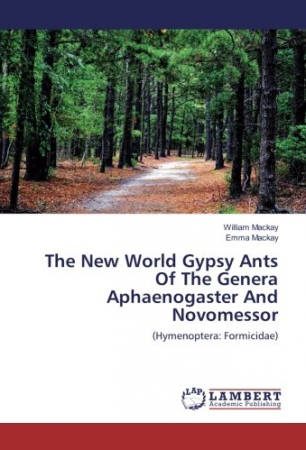 The New World Gypsy Ants Of The Genera Aphaenogaster And Novomessor